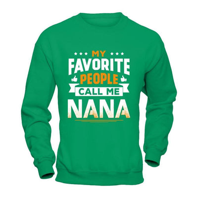My Favorite People Call Me Nana-T-Shirt & Hoodie-Crewneck Sweatshirt-Irish Green