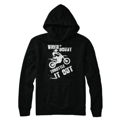 When In Doubt Throttle It Out Dirt Bike Motocross-T-Shirt & Hoodie-Pullover Hoodie-Black