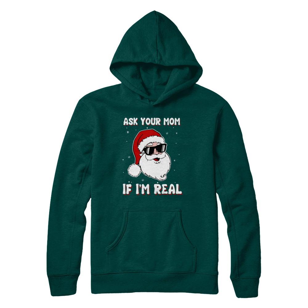 Ask Your Mom If I'm Real Santa Claus Funny Christmas-T-Shirt & Hoodie-Pullover Hoodie-Deep Forest