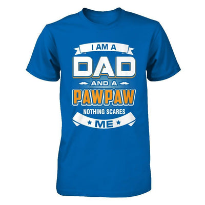 I Am A Dad And A Pawpaw Nothing Scares Me-T-Shirt & Hoodie-Classic T-Shirt-Royal