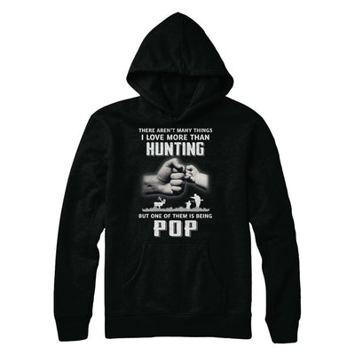I Love More Than Hunting Being Pop Funny Fathers Day-T-Shirt & Hoodie-Pullover Hoodie-Black
