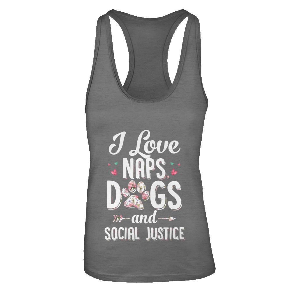 I Love Naps Dogs And Social Justice Dog Gift For Women-T-Shirt & Tank Top-Women's Ideal Racerback Tank-Dark Grey