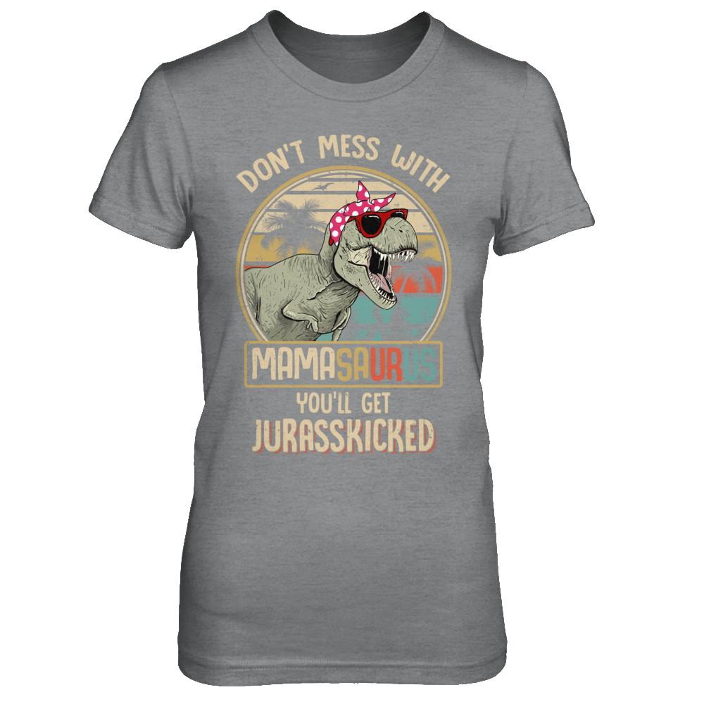 Don't Mess With Mamasaurus You'll Get Jurasskicked-T-Shirt & Hoodie-Women's T-Shirt-Sport Grey