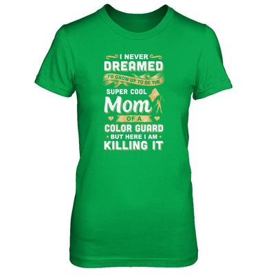 I'd Grow Up To Be The Super Cool Mom Of A Color Guard-T-Shirt & Tank Top-Women's T-Shirt-Irish Green