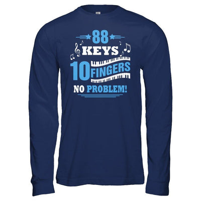 88 Keys 10 Fingers No Problem Piano-T-Shirt & Hoodie-Long Sleeve T-Shirt-Navy