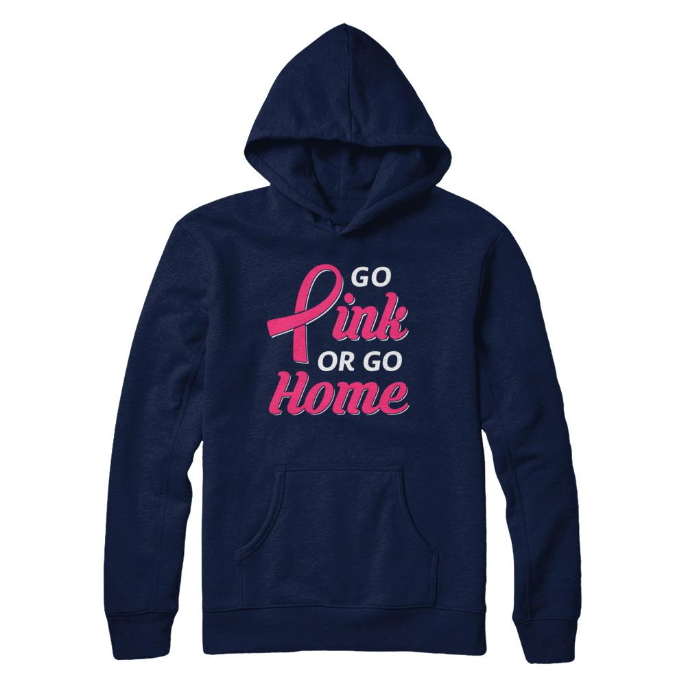 Go Pink Or Go Home Breast Cancer Awareness Month-T-Shirt & Hoodie-Pullover Hoodie-Navy