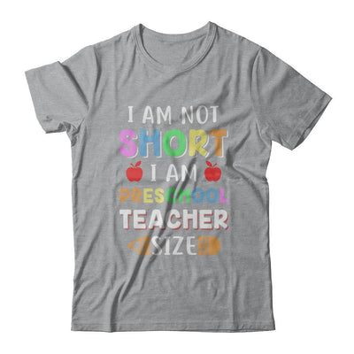 I Am Not Short I Am Preschool Teacher Size-T-Shirt & Hoodie-Classic T-Shirt-Sport Grey