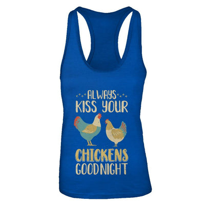 Always Kiss Your Chickens Goodnight Funny Farmer-T-Shirt & Tank Top-Women's Ideal Racerback Tank-Royal