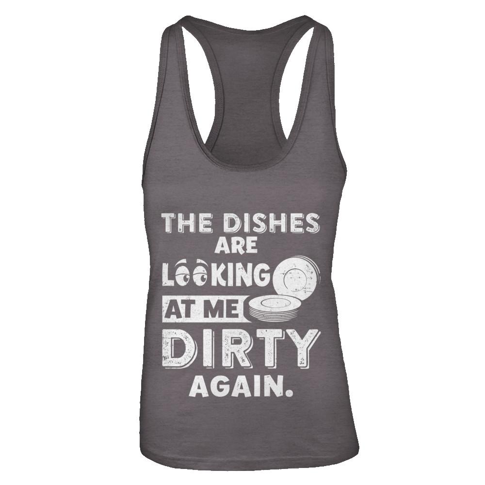The Dishes Are Looking At Me Dirty Again-T-Shirt & Tank Top-Women's Ideal Racerback Tank-Dark Grey