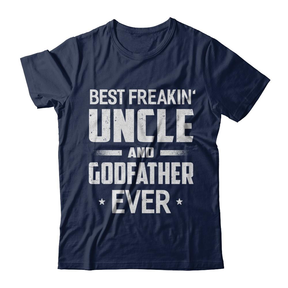 Best Freakin Uncle And Godfather Ever-T-Shirt & Hoodie-Classic T-Shirt-Navy