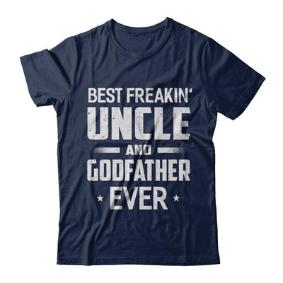 Best Freakin Uncle And Godfather Ever-T-Shirt & Hoodie-Classic T-Shirt-Navy