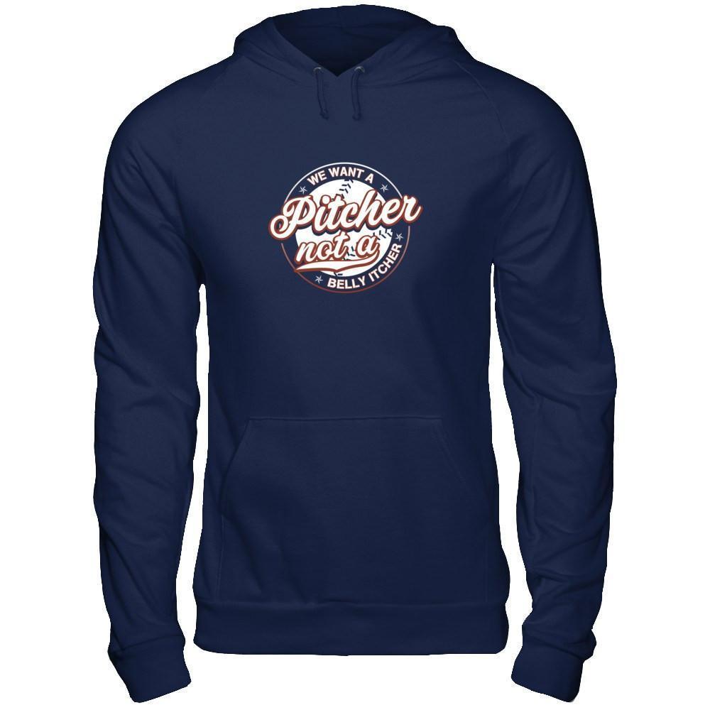 We Want A Pitcher Not A Belly Itcher-T-Shirt & Tank Top-Pullover Hoodie-Navy