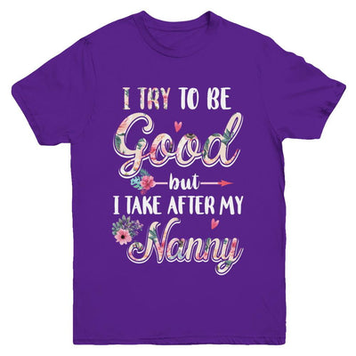 Toddler Kids I Try To Be Good But I Take After My Nanny Youth-Youth Shirt-Youth T-Shirt-Purple
