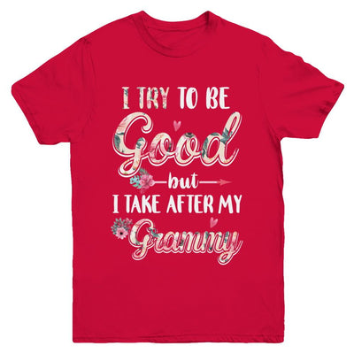 Toddler Kids I Try To Be Good But I Take After My Grammy Youth-Youth Shirt-Youth T-Shirt-Red