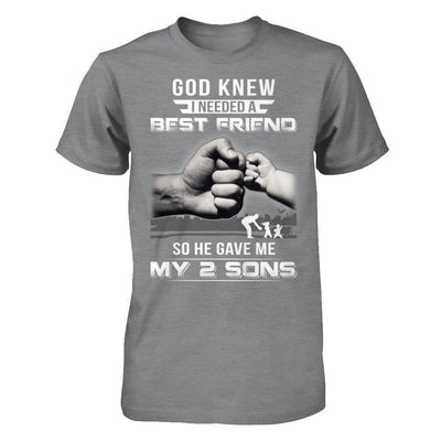 God Knew I Needed A Best Friend So He Gave My Two Sons-T-Shirt & Hoodie-Classic T-Shirt-Sport Grey