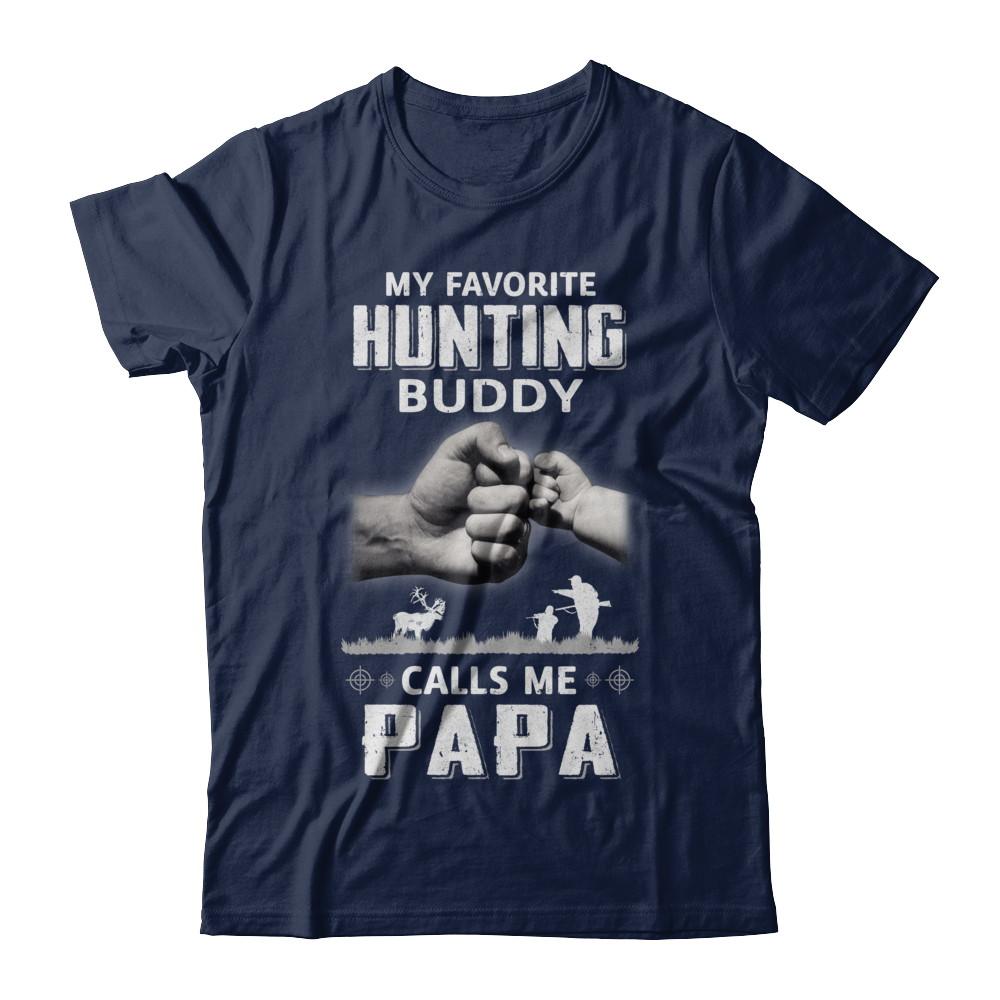 My Favorite Hunting Buddy Calls Me Papa Hunt Fathers Day-T-Shirt & Hoodie-Classic T-Shirt-Navy