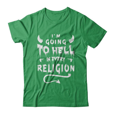 I'm Going To Hell In Every Religion-T-Shirt & Hoodie-Premium T-Shirt-Kelly Green