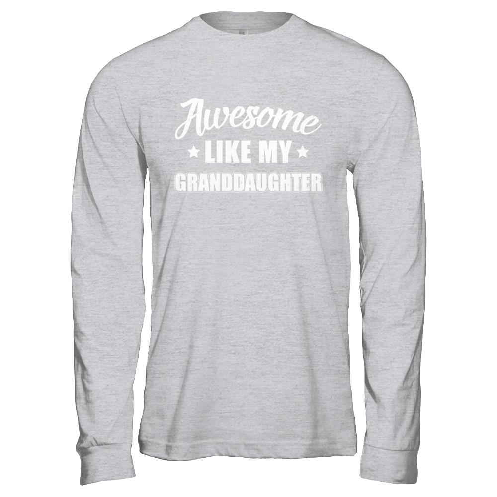 Awesome Like My Granddaughter Papa Grandma Fathers Mothers Day-T-Shirt & Hoodie-Long Sleeve T-Shirt-Sport Grey