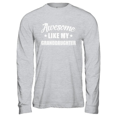 Awesome Like My Granddaughter Papa Grandma Fathers Mothers Day-T-Shirt & Hoodie-Long Sleeve T-Shirt-Sport Grey