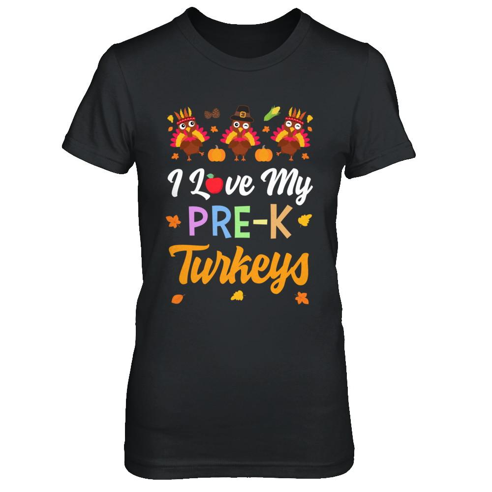 I Love My Pre-K Turkeys Pumpkin Student School Teacher