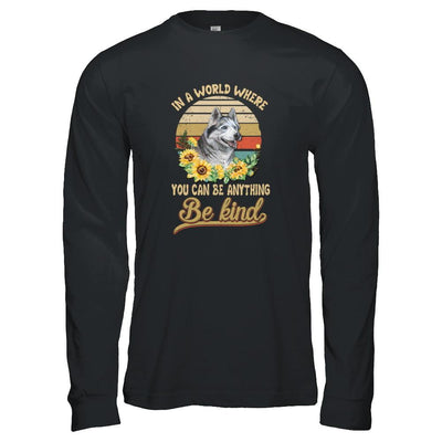In A World Where You Can Be Anything Be Kind Siberian Husky Sunflow-T-Shirt & Tank Top-Long Sleeve T-Shirt-Black
