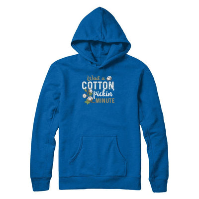 Wait A Cotton Pickin' Minute-T-Shirt & Tank Top-Pullover Hoodie-Royal