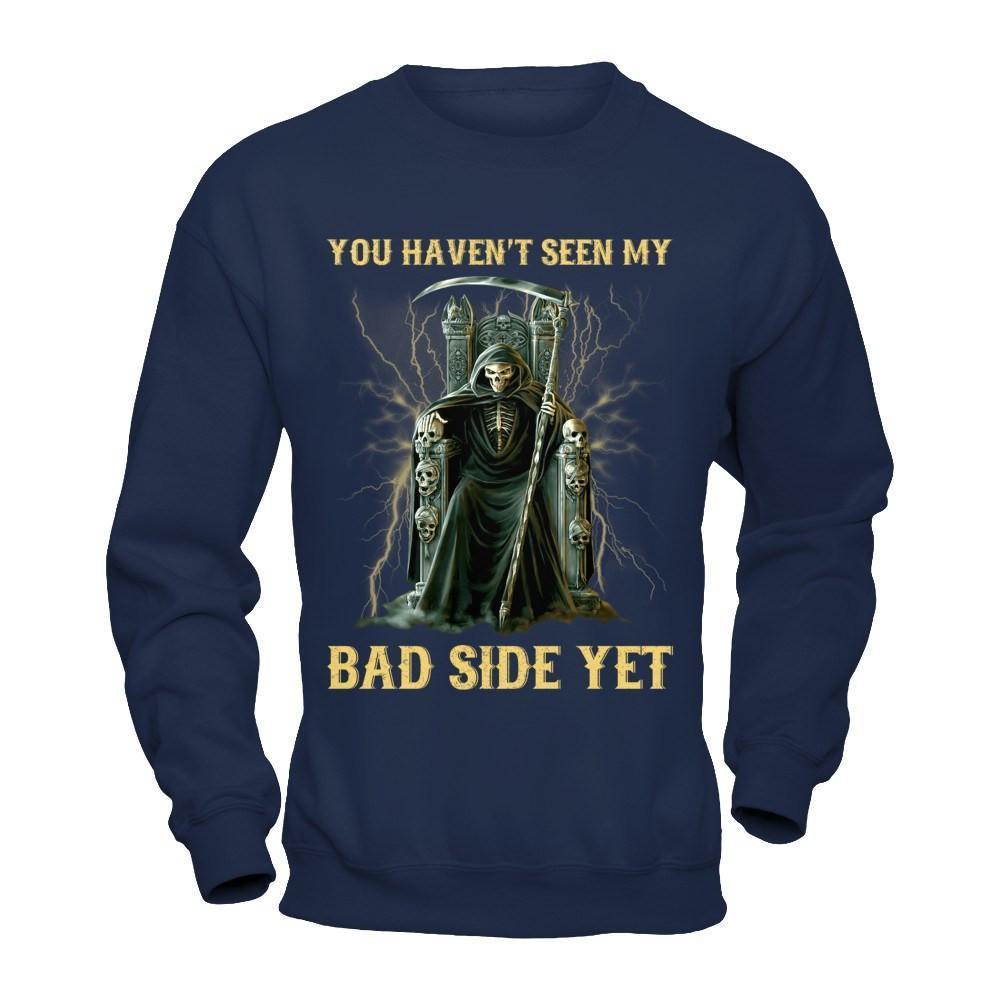 You Haven't Seen My Bad Side Yet-T-Shirt & Hoodie-Crewneck Sweatshirt-Navy