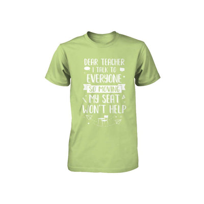 Dear Teacher I Talk To Everyone So Moving My Seat Youth-Youth Shirt-Toddler T-Shirt-Key Lime