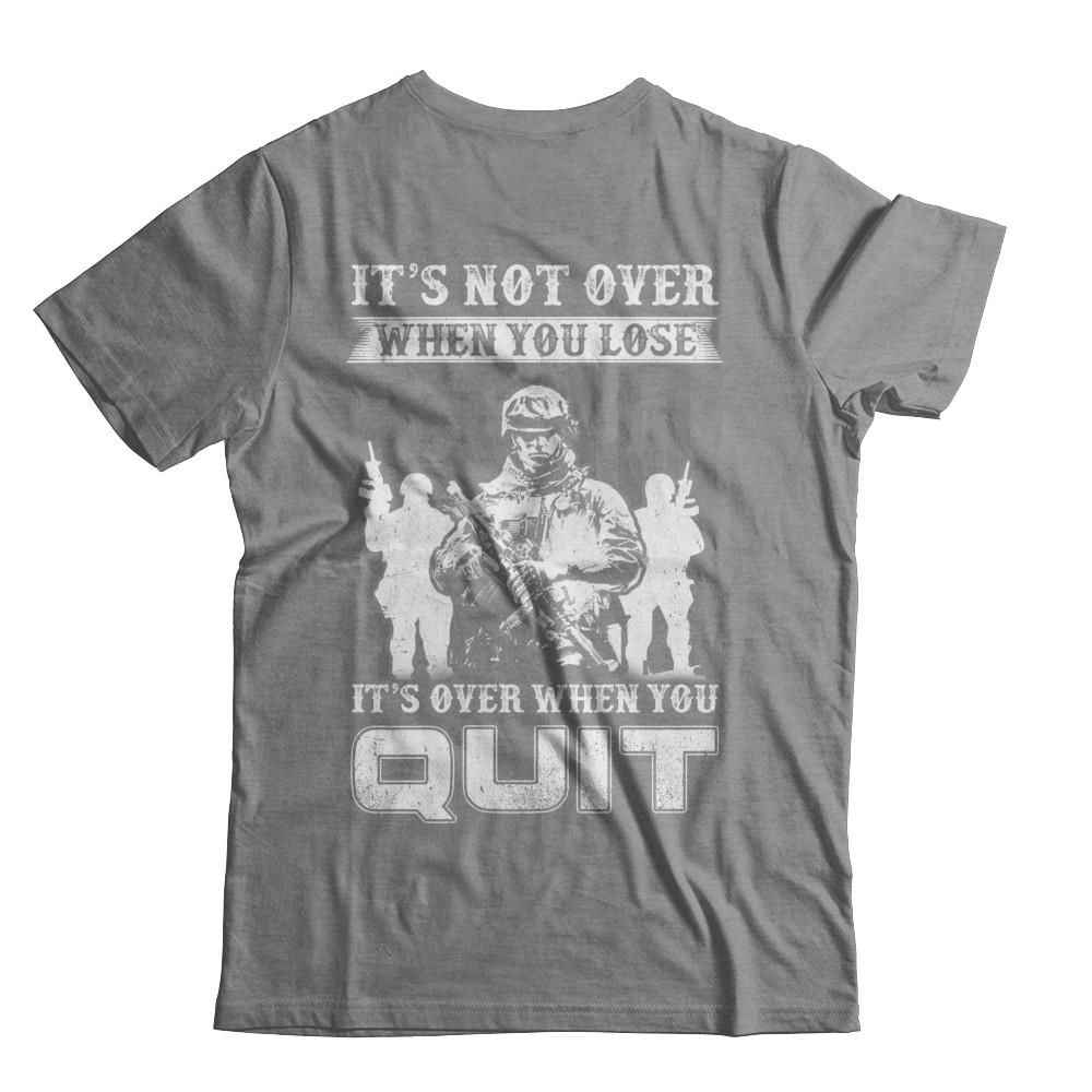Veteran It's Not Over When You Lose It's Over When You Qui-T-Shirt & Hoodie-Classic T-Shirt-Sport Grey