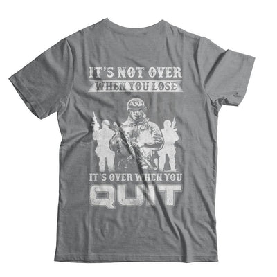 Veteran It's Not Over When You Lose It's Over When You Qui-T-Shirt & Hoodie-Classic T-Shirt-Sport Grey