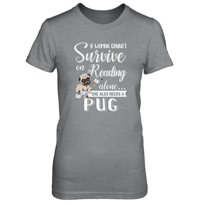 A Woman Cannot Survive On Reading Alone Pug-T-Shirt & Tank Top-Women's T-Shirt-Sport Grey