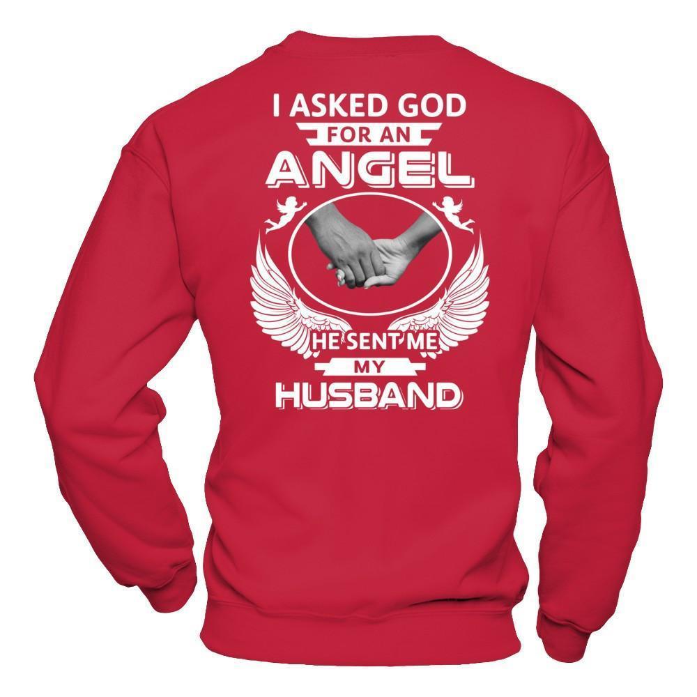 I Asked God For An Angel He Sent Me My Husband-T-Shirt & Hoodie-