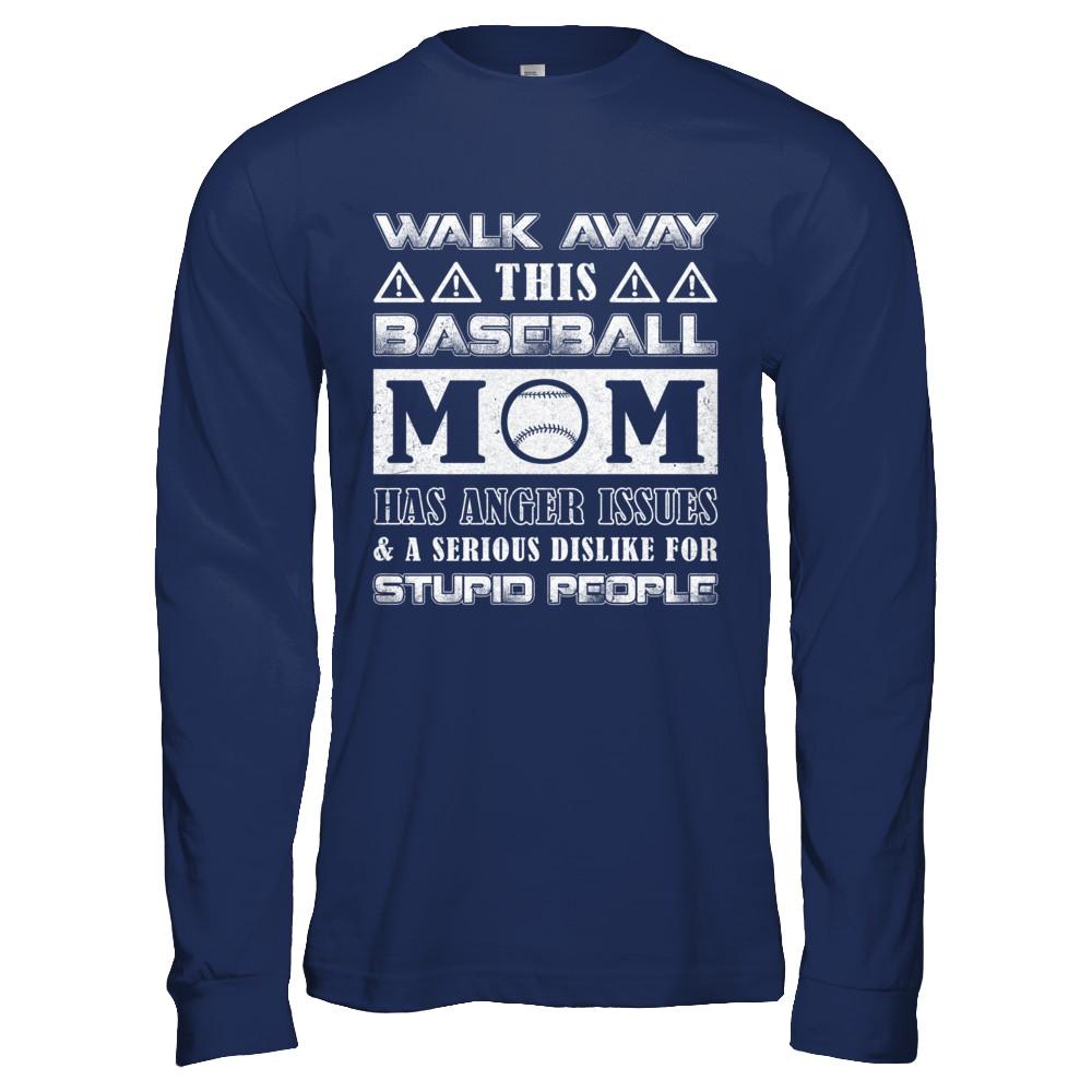 Walk Away This Baseball Mom Has Anger Issues-T-Shirt & Hoodie-Long Sleeve T-Shirt-Navy