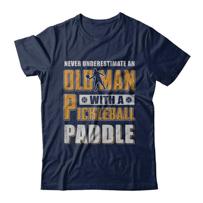 Never Underestimate Old Man With Pickleball Paddle-T-Shirt & Hoodie-Classic T-Shirt-Navy