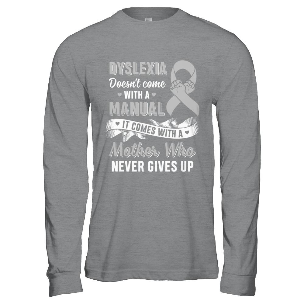 Dyslexia Doesn't Come With A Manual Mom-T-Shirt & Hoodie-Long Sleeve T-Shirt-Sport Grey