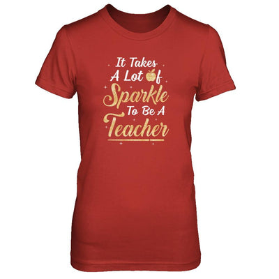 Funny It Takes A Lot Of Sparkle to be a Teacher Gift-T-Shirt & Tank Top-Women's T-Shirt-Red
