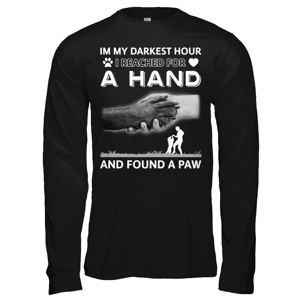 In My Darkest Hour I Reached For A Hand And Found A Paw-T-Shirt & Hoodie-Long Sleeve T-Shirt-Black