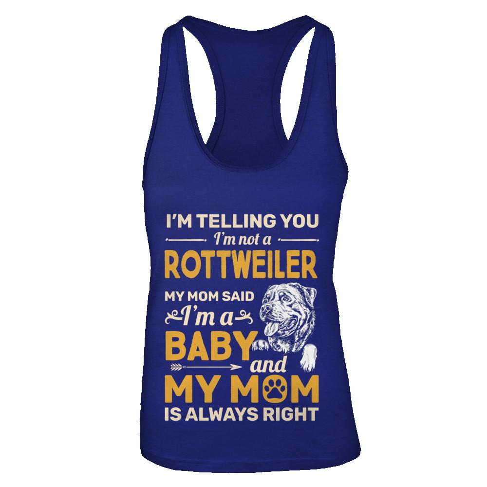 Rottweiler I'm Telling You I'm Not A Rottweiler My Mom Said-T-Shirt & Tank Top-Women's Ideal Racerback Tank-Royal