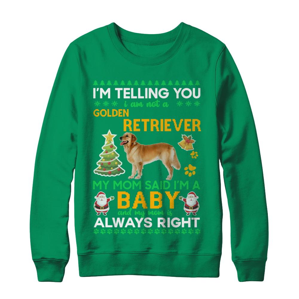 I Am Not A Golden Retriever My Mom Said I'm A Baby-T-Shirt & Sweatshirt-Crewneck Sweatshirt-Irish Green