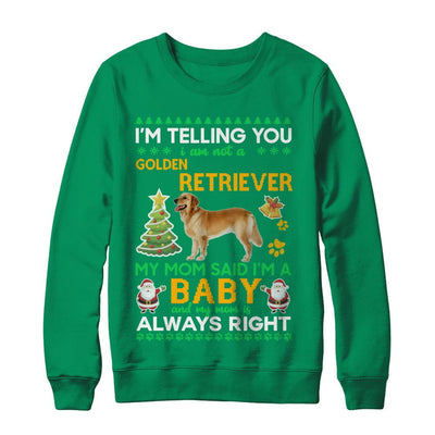 I Am Not A Golden Retriever My Mom Said I'm A Baby-T-Shirt & Sweatshirt-Crewneck Sweatshirt-Irish Green