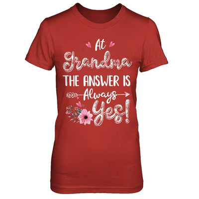 At Grandma's The Answer Is Always Yes Floral Mothers Day Gift-T-Shirt & Hoodie-Women's T-Shirt-Red