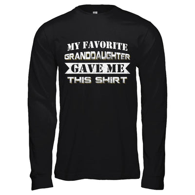 My Favorite Granddaughter Gave Me This-T-Shirt & Hoodie-Long Sleeve T-Shirt-Black