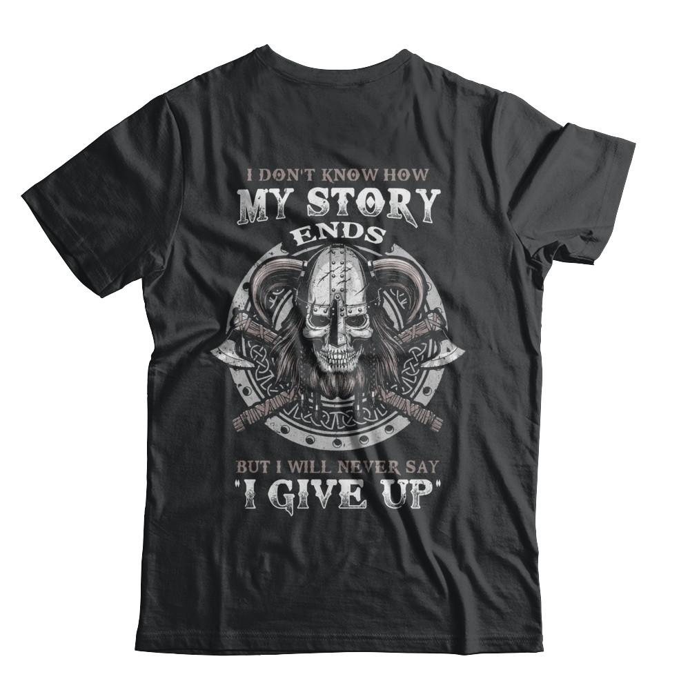How My Story Ends But It Will Never Say I Gave Up Viking