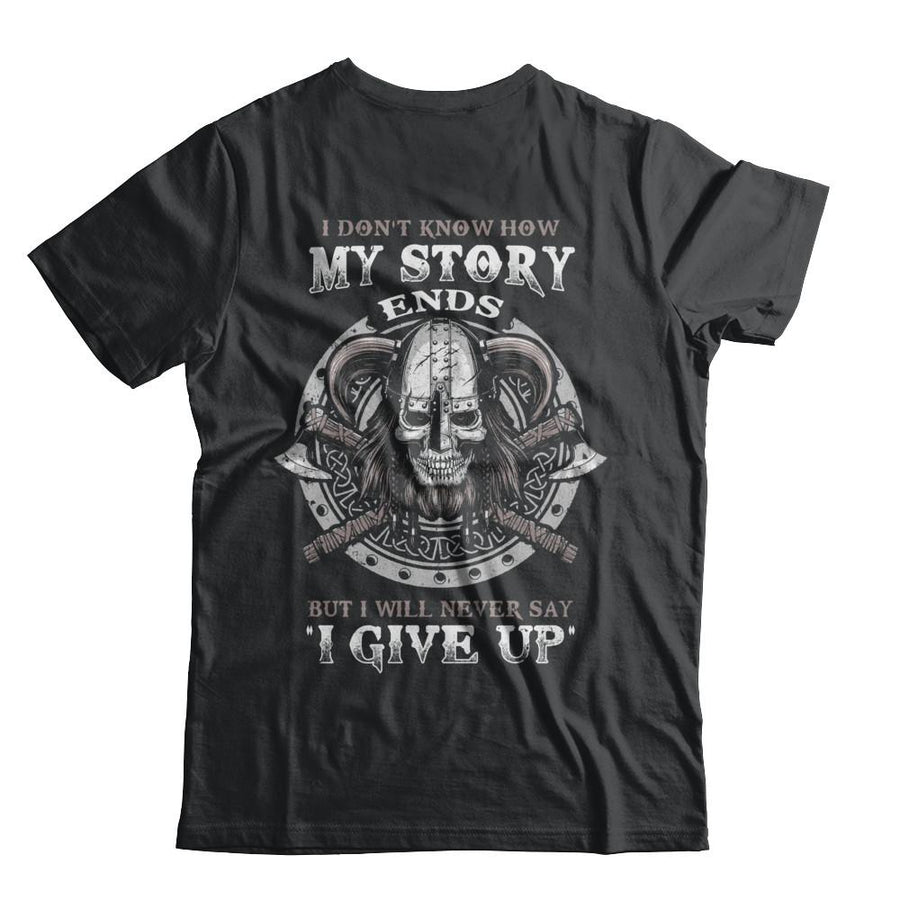 How My Story Ends But It Will Never Say I Gave Up Viking-T-Shirt & Hoodie-Classic T-Shirt-Black