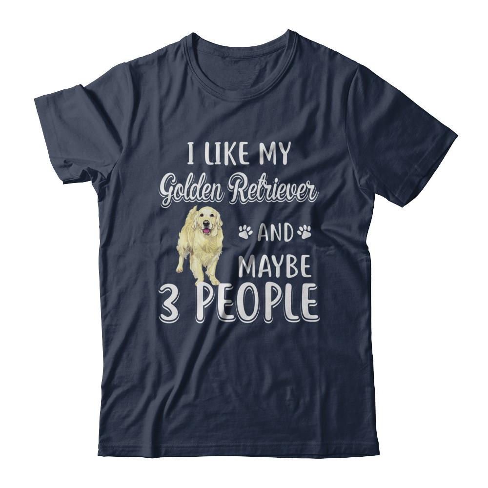 I Like My Golden Retriever And Maybe 3 People-T-Shirt & Hoodie-Classic T-Shirt-Navy