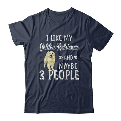 I Like My Golden Retriever And Maybe 3 People-T-Shirt & Hoodie-Classic T-Shirt-Navy