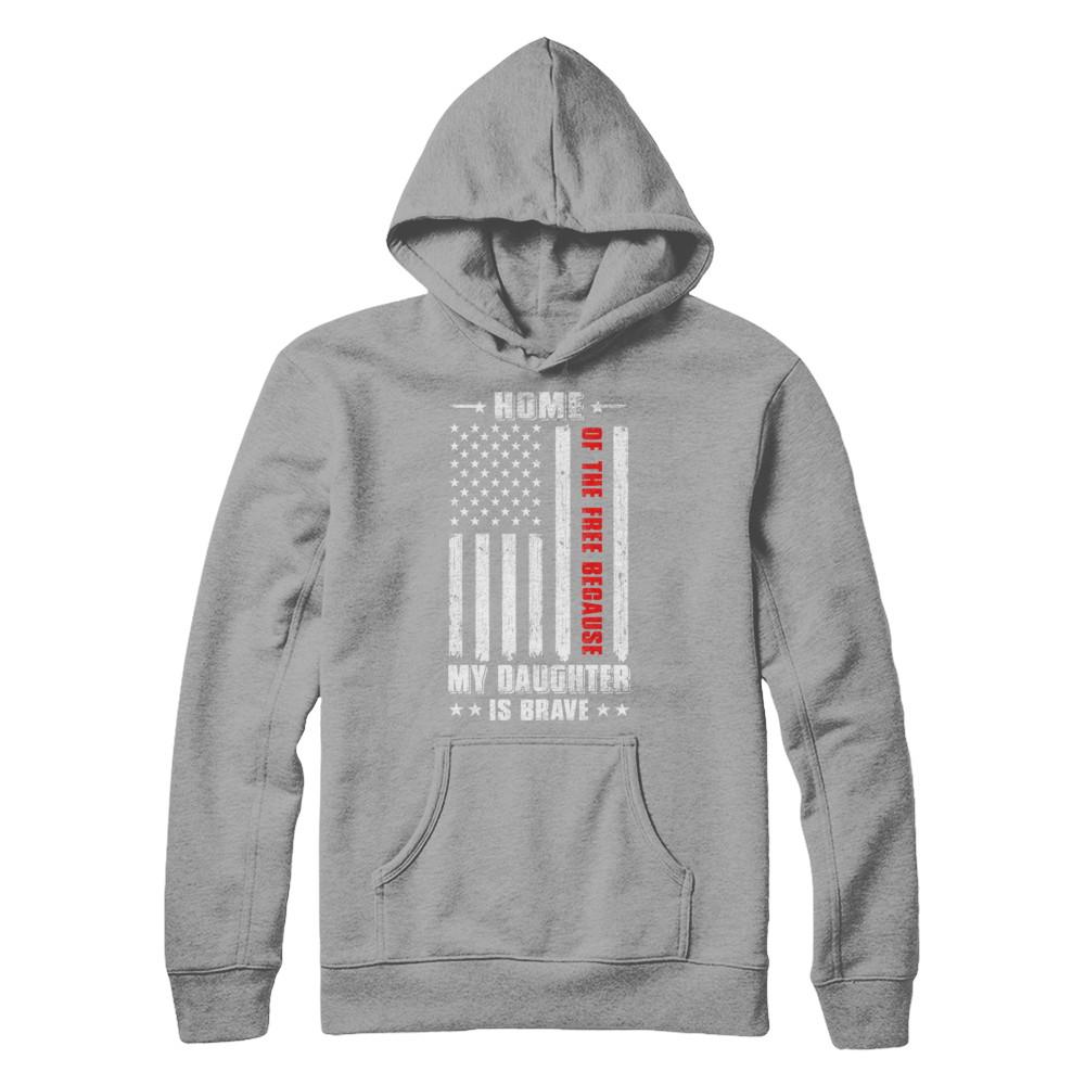 Home Of The Free Because My Daughter Is Brave Dad Mom-T-Shirt & Hoodie-Pullover Hoodie-Light Steel
