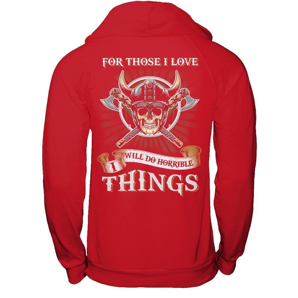 Viking For Those I Love I Will Do Horrible Things-T-Shirt & Hoodie-Pullover Hoodie-Red