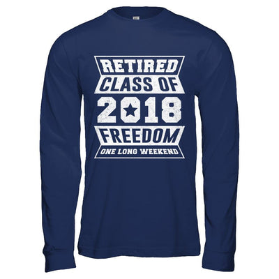 Retired 2018 Funny Retirement-T-Shirt & Hoodie-Long Sleeve T-Shirt-Navy