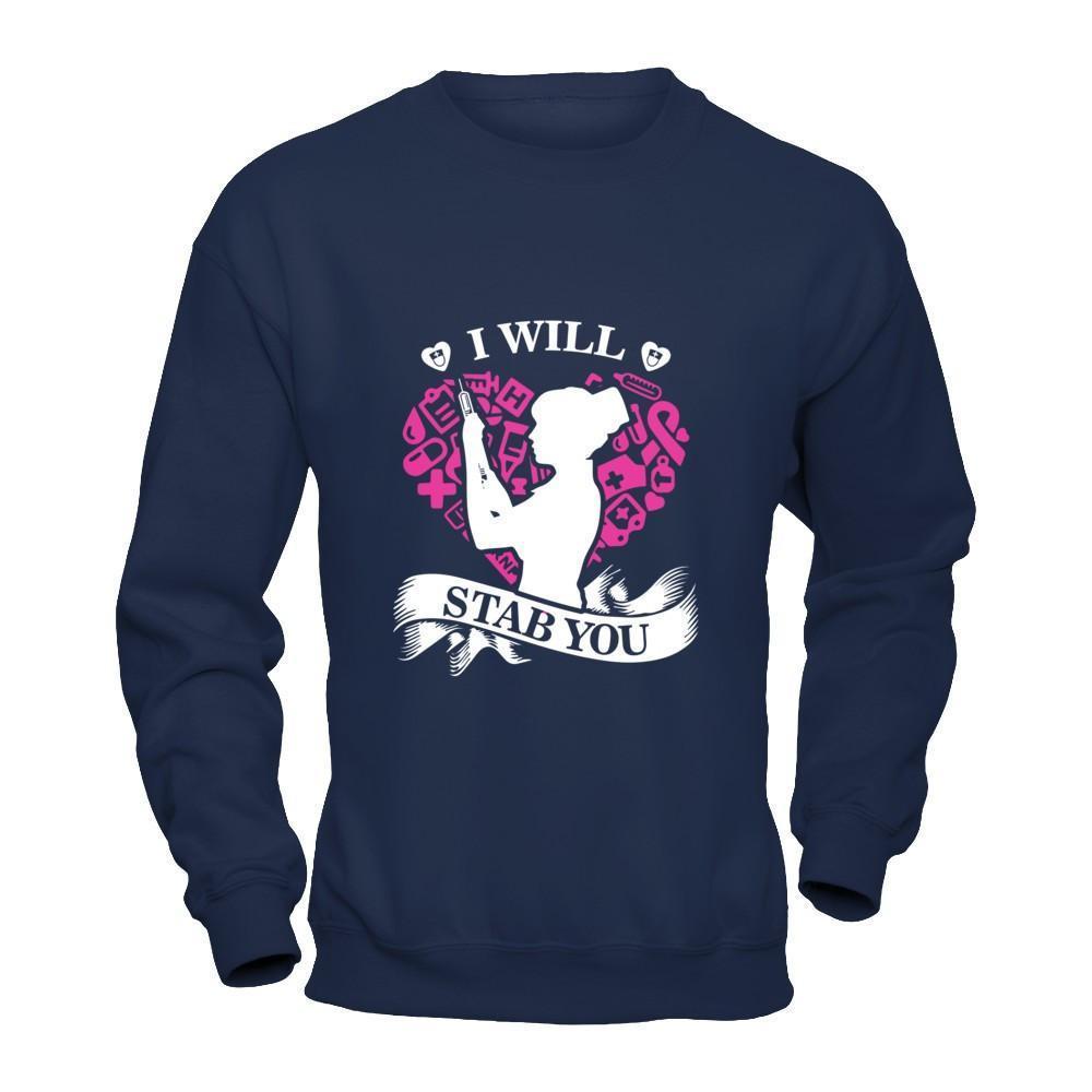 I Will Stab You Student Nurse Graduation-T-Shirt & Hoodie-Crewneck Sweatshirt-Navy